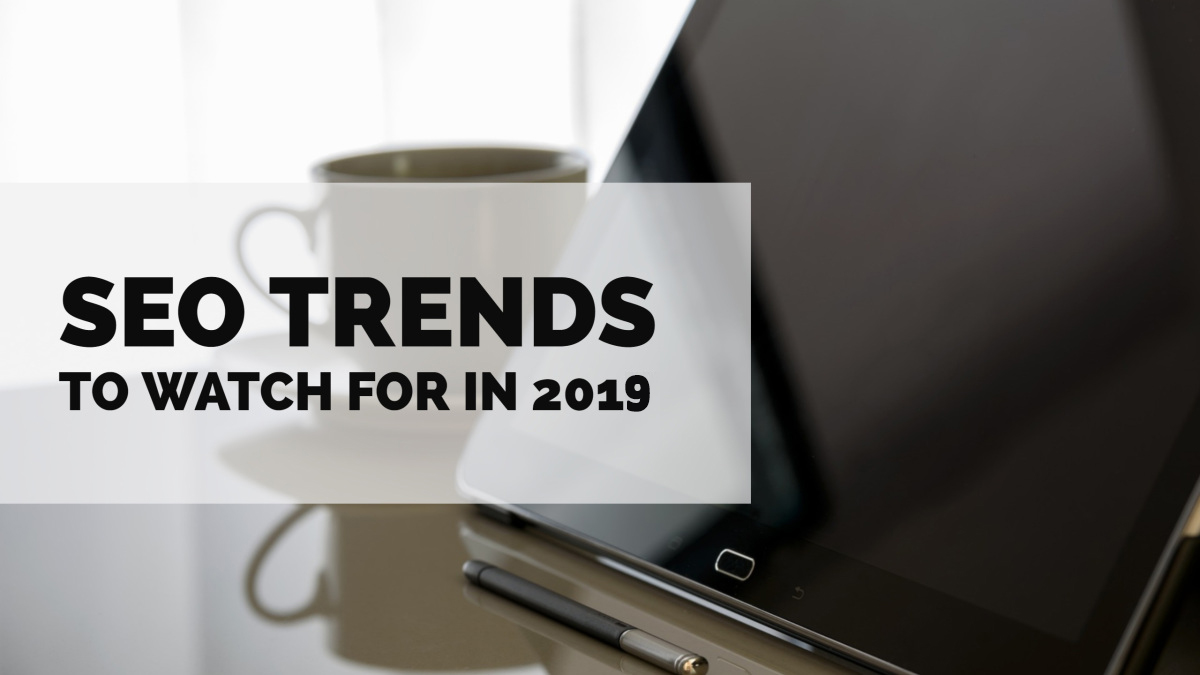 SEO Trends 2019
